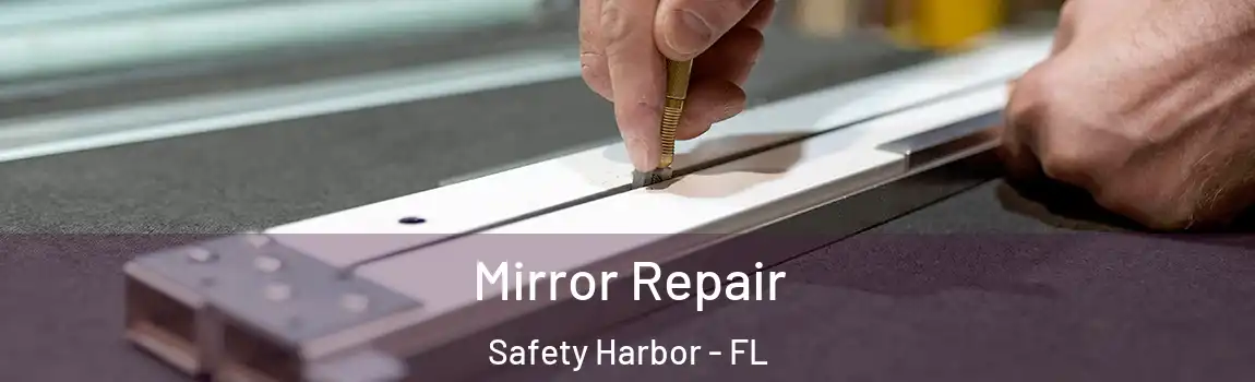  Mirror Repair Safety Harbor - FL
