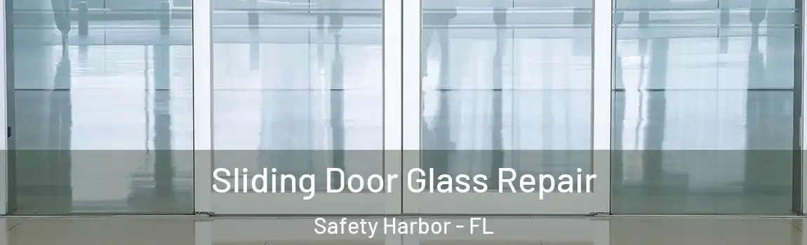  Sliding Door Glass Repair Safety Harbor - FL